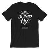 Trust, Jump, Fly | Unisex Premium T-Shirt