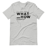 IT'S ABOUT HOW | Unisex Premium T-Shirt