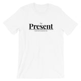 Be Present | Unisex Premium T-Shirt