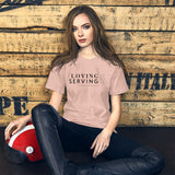 LOVING AND SERVING | Unisex Premium T-Shirt
