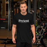 Be Present | Unisex Premium T-Shirt
