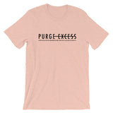 Purge Excess | Unisex Premium T-Shirt
