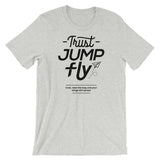 Trust, Jump, Fly | Unisex Premium T-Shirt