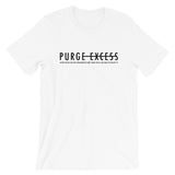 Purge Excess | Unisex Premium T-Shirt