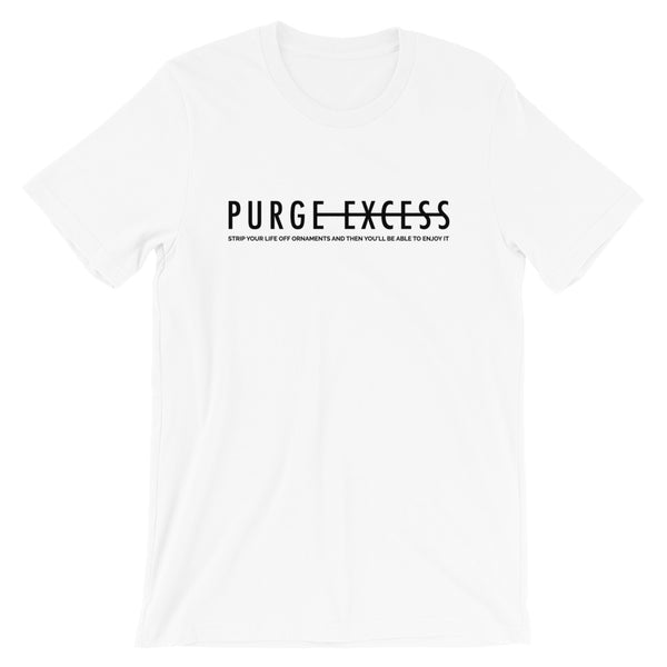 Purge Excess | Unisex Premium T-Shirt