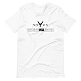 SAY YES | Unisex Premium T-Shirt