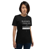 Elevate Your Life | Unisex Premium T-Shirt