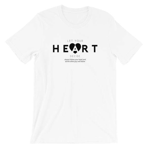 Let Your Heart Decide | Unisex Premium T-Shirt