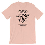 Trust, Jump, Fly | Unisex Premium T-Shirt
