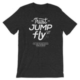 Trust, Jump, Fly | Unisex Premium T-Shirt