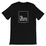 To Love and Serve | Unisex Premium T-Shirt