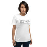 ENOUGH | Unisex Premium T-Shirt