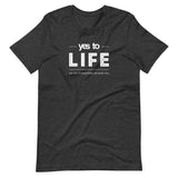 YES TO LIFE | Unisex Premium T-Shirt