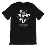 Trust, Jump, Fly | Unisex Premium T-Shirt