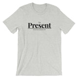 Be Present | Unisex Premium T-Shirt