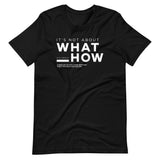 IT'S ABOUT HOW | Unisex Premium T-Shirt