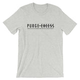 Purge Excess | Unisex Premium T-Shirt