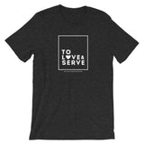To Love and Serve | Unisex Premium T-Shirt