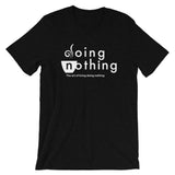 Doing Nothing | Unisex Premium T-Shirt